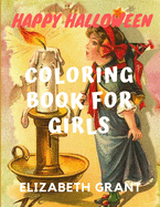 Happy Halloween: Coloring Book For Girls