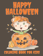 Happy Halloween Coloring Book For Kids: Halloween Coloring Book for Toddlers (Halloween Books for Kids)