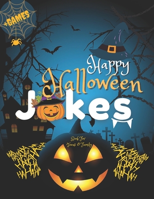 Happy Halloween Jokes Book For Teens and Family + Games: Get Funny and Entertaining Moments with Frightfully Fun Jokes for all Family - Jokepress, Hallo Ween