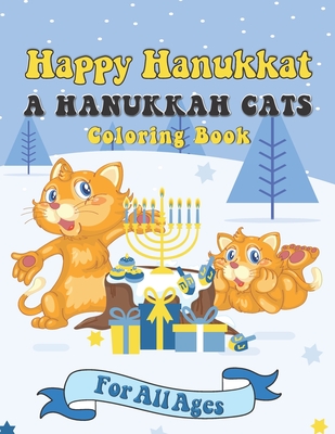 Happy Hanukkat A Hanukkah Cats Coloring Book: A Special Holiday Gift for All Ages - Pink Crayon Coloring
