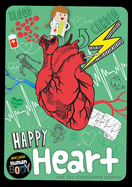 Happy Heart: and the circulatory system
