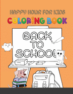 Happy Hour for kids Coloring Book: Coloring Book for kids of Monsters Woodland Animal Fruit & Veggie Children Hobby (Coloring books for grownups)