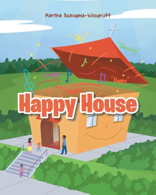 Happy House - Beaugard-Woodruff, Martha