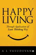 Happy Living: Through Application of Lean Thinking Way