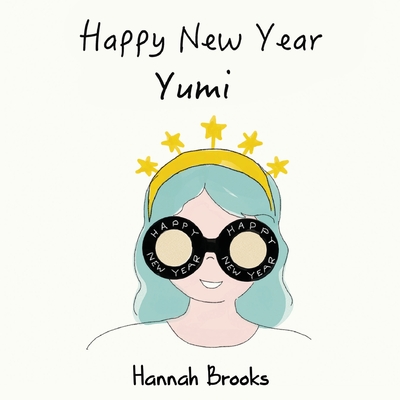 Happy New Year, Yumi - Brooks, Hannah