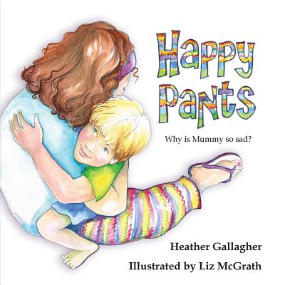 Happy Pants - Gallagher, Heather, and McGrath, Liz