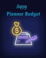 Happy Planner Budget: Budgeting Monthly Planner for Monthly Income and Home Expense Tracker Also Financial Control