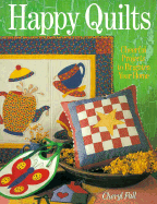Happy Quilts: Cheerful Projects to Brighten Your Home