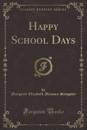 Happy School Days (Classic Reprint)