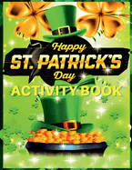 Happy St Patrick's Day Activity Book: For Kids with Counting, Letter Tracing, Word Search and Much More. A Great St. Patrick's Day Activity Pages with Lucky Shamrock and Leprechaun Design for Boys and Girls