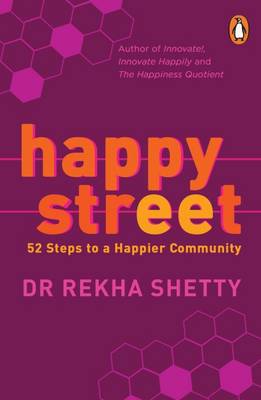 Happy Street: 52 Steps to a Happier Community - Shetty, Dr Rekha