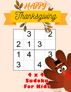 Happy Thanksgiving 4x4 Sudoku For Kids: 100 Puzzles Activity Book For Children