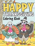 Happy Thanksgiving: Coloring Book For Kids 3-9 Years - Turkey Coloring Book for Kids