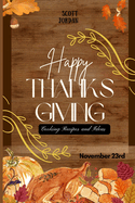 Happy Thanksgiving Day: Cooking Recipes and Ideas