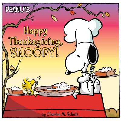 Happy Thanksgiving, Snoopy! - Schulz, Charles M, and Cooper, Jason (Adapted by)
