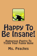 Happy to Be Insane!