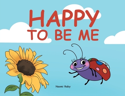 Happy to Be Me - Raby, Naomi