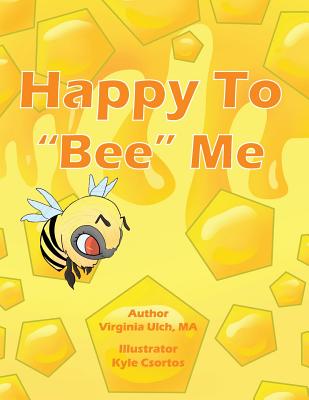 Happy To Bee Me - Ulch, Virginia