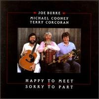Happy to Meet & Sorry to Part - Joe Burke/Michael Cooney/Terry Corcoran