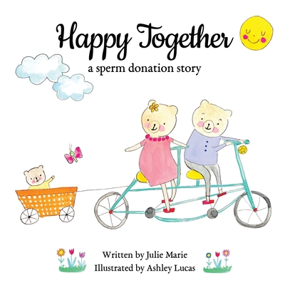 Happy Together, a sperm donation story - Marie, Julie