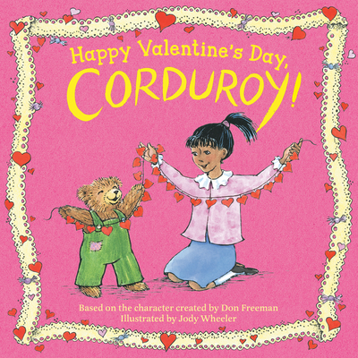 Happy Valentine's Day, Corduroy! - Freeman, Don (Creator)