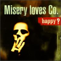 Happy? - Misery Loves Co.