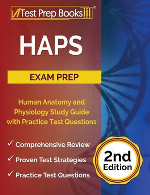 HAPS Exam Prep: Human Anatomy and Physiology Study Guide with Practice Test Questions [2nd Edition] - Rueda, Joshua