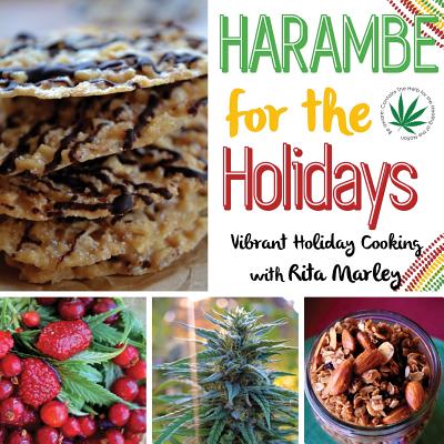Harambe for the Holidays: Vibrant Holiday Cooking with Rita Marley - Marley, Rita, and Marley, Cedella, and Tobias, Corinne (Contributions by)