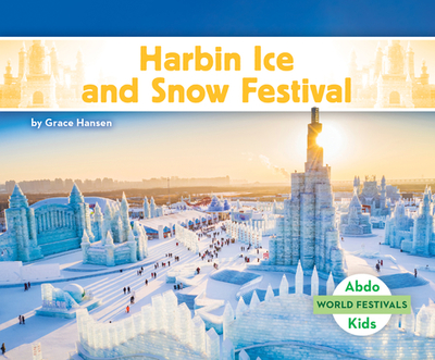 Harbin Ice and Snow Festival - Hansen, Grace