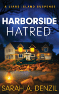 Harborside Hatred: A Liars Island Suspense