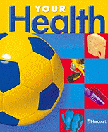 Harcourt School Publishers Your Health: Student Edition Grade 3 2003