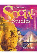 Harcourt Social Studies: Student Edition World History 2007