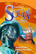 Harcourt Social Studies: Teacher Edition Grade 5 Us: Making a New Nation 2010