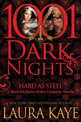 Hard As Steel: A Hard Ink/Raven Riders Crossover - Kaye, Laura