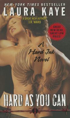 Hard as You Can: A Hard Ink Novel - Kaye, Laura