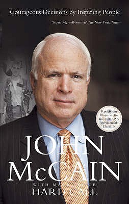 Hard Call: Heroes Who Made Tough Decisions by John McCain - Alibris