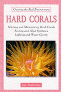 Hard Corals: Creating the Reef Environment