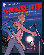 Hard Core LOGO: Portrait of a Thousand Punks Anniversary Edition