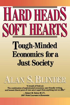 Hard Heads, Soft Hearts: Tough-Minded Economics for a Just Society - Blinder, Alan S