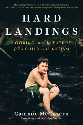 Hard Landings: Looking Into the Future for a Child with Autism - McGovern, Cammie