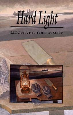 Hard Light - Crummey, Michael