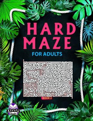 Hard Maze Books for Adults, Book 2: 100 Labyrinth Puzzles for Smart People - Manu, Edward Afrifa
