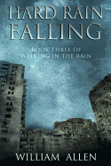 Hard Rain Falling: Walking in the Rain Book Three