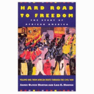 Hard Road to Freedom: The Story of African America, African Roots Through the Civil War - Horton, Lois