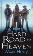 Hard Road to Heaven - Henry, Mark, and Henry, Marc