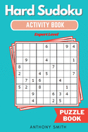 Hard Sudoku Puzzle Expert Level Sudoku With Tons of Challenges For Your Brain (Hard Sudoku Activity Book)