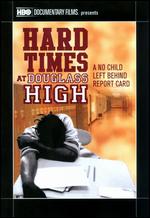 Hard Times at Douglass High: A No Child Left Behind Report Card - Alan Raymond; Susan Raymond