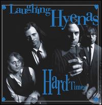 Hard Times+Crawl/Covers - Laughing Hyenas