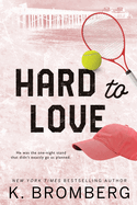 Hard to Love: Special Edition (The Play Hard Series (The Kincade Sisters))