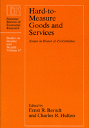 Hard-To-Measure Goods and Services: Essays in Honor of Zvi Griliches Volume 67